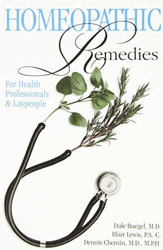 Homeopathic Remedies: For Health Professionals and Laypeople