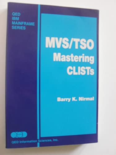 MVS/TSO: Mastering CLISTs (QED IBM mainframe series)