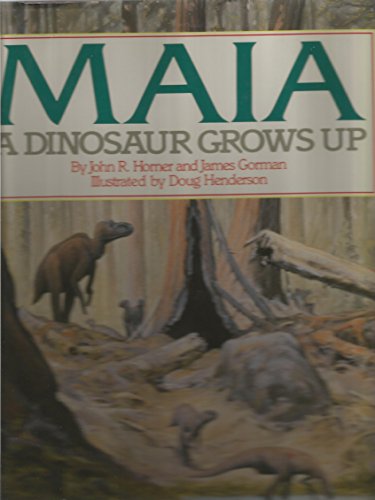 Maia: A Dinosaur Grows Up