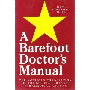 A Barefoot Doctors Manual: The American Translation of the Official Chinese Paramedical Manual