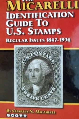 Cover of The Micarelli Identification Guide to U.S. Stamps: Regular Issues, 1847-1934 by Charles N. Micarelli, hardcover Book