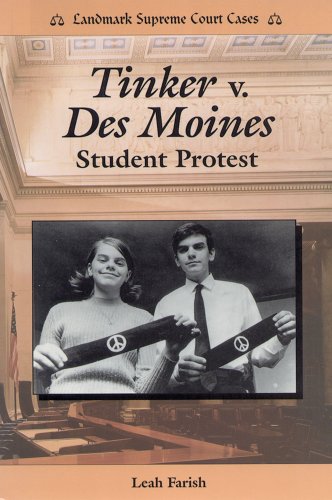 Tinker V. Des Moines: Student Protest (Landmark Supreme Court Cases)