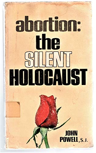 Abortion the Silent Holocaust