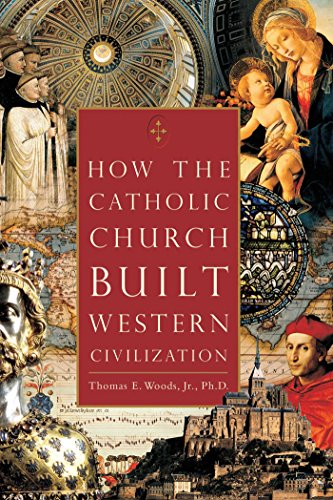 How the Catholic Church Built Western Civilization