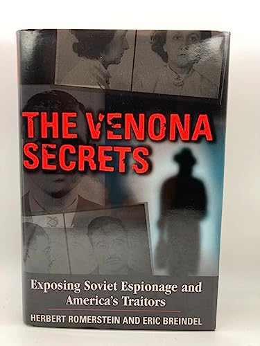 The Venona Secrets: Exposing Soviet Espionage and America's Traitors