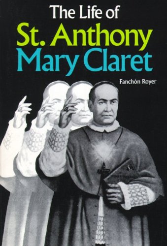 The Life of St. Anthony Mary Claret