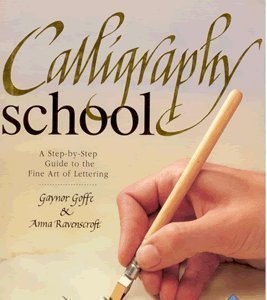 Calligraphy School (A Step by Step Guide to the Fine Art of Lettering)