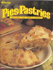 Pies and Pastries: Appetizers, Main Dishes & Desserts