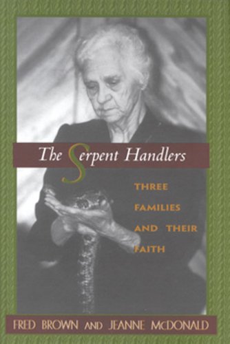 The Serpent Handlers: Three Families and Their Faith