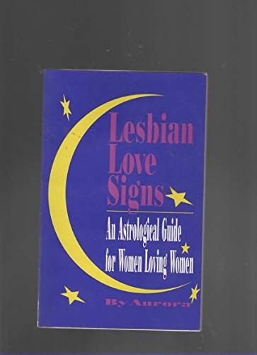 Lesbian Love Signs: An Astrological Guide to Women Loving Women