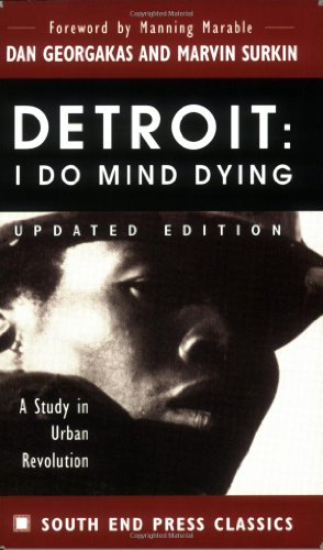 Detroit, I Do Mind Dying: A Study in Urban Revolution (Classics Series)