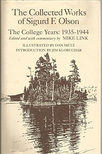 The Collected Works of Sigurd F. Olson: The College Years, 1935-1944