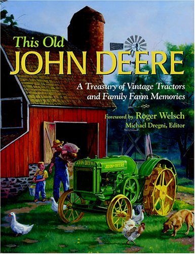 This Old John Deere: A Treasury of Vintage Tractors and Family Farm Memories