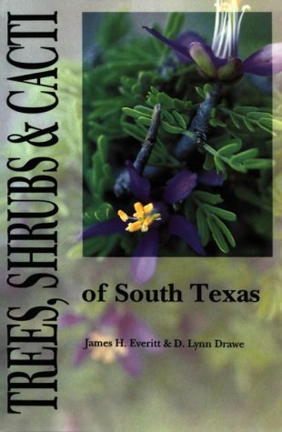 Cover of Trees, Shrubs, and Cacti of South Texas by Everitt, James H., paperback Book