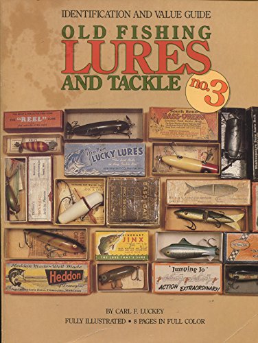 Old Fishing Lures and Tackle, Identification and Value Guide (Old Fishing Lures & Tackle)