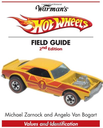 Warman's Hot Wheels Field Guide: Values and Identification (Warman's Field Guide)