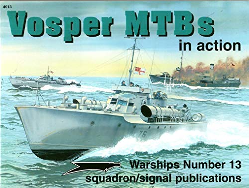 Vosper MTBs in Action - Warships No. 13