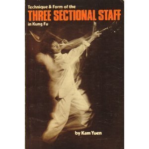Technique and Form of the Three Sectional Staff in Kung Fu