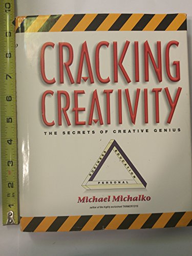 Cracking Creativity: The Secrets of Creative Genius
