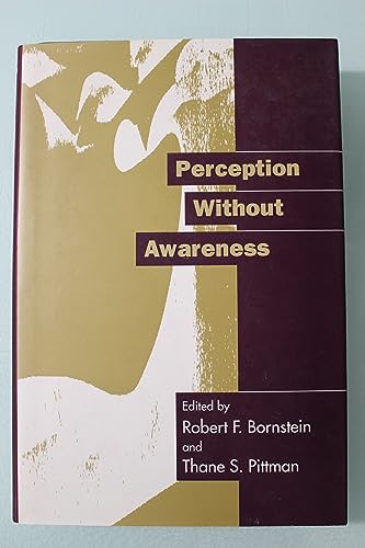 Perception Without Awareness: Cognitive, Clinical, and Social Perspectives