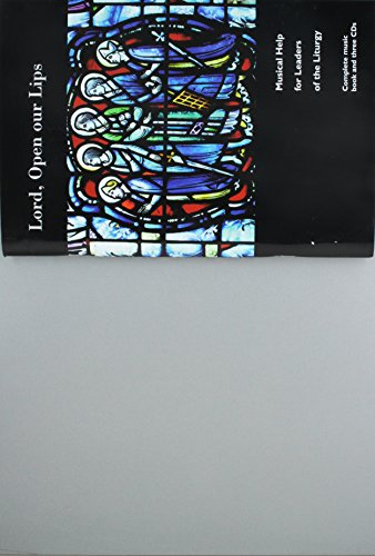 Lord, Open Our Lips: Musical Help for Leaders of the Liturgy