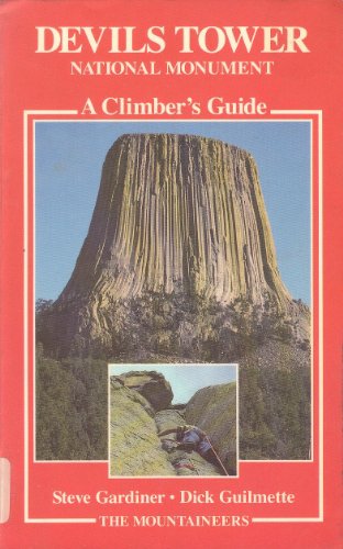 Devils Tower National Monument: A Climber's Guide