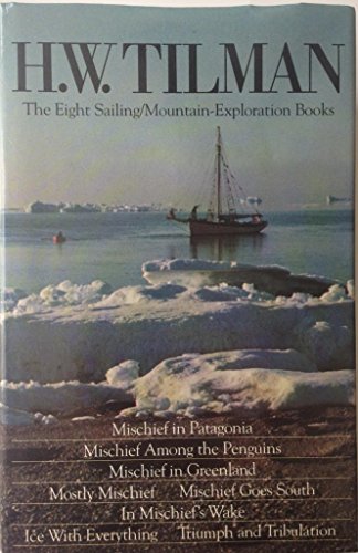 H.W. Tilman: The Eight Sailing/Mountain Exploration Books