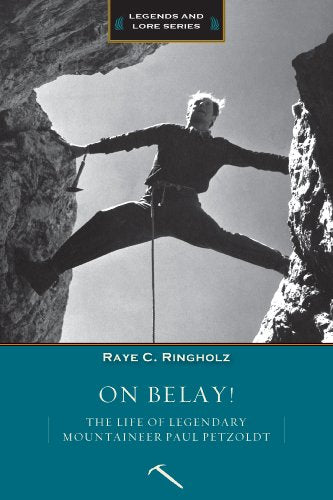 On Belay: The Life of Legendary Mountaineer Paul Petzoldt