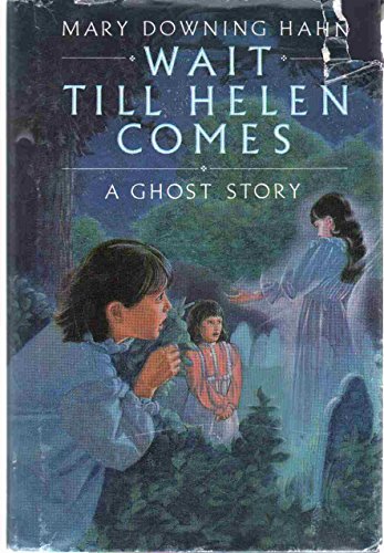 Wait Till Helen Comes: A Ghost Story