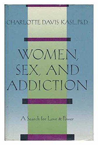 Women, Sex and Addiction: A Search for Love and Power