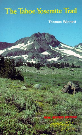 The Tahoe-Yosemite Trail: A Comprehensive Guide to the 180 Miles of Trail Between Meeks Bay at Lake Tahoe and Yosemite Park's Tuolumne Meadows