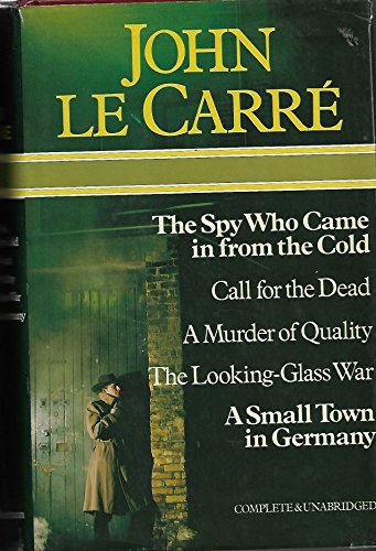 John Le Carre Omnibus (The Spy Who Came in from the Cold, Call for the Dead, A Murder of Quality, The Looking-Glass War & A Small Town in Germany)