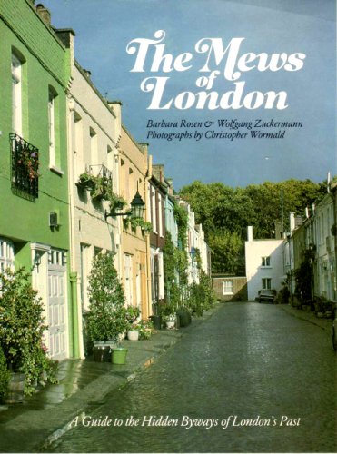 THE MEWS OF LONDON: A guide to the hidden byways of London's past