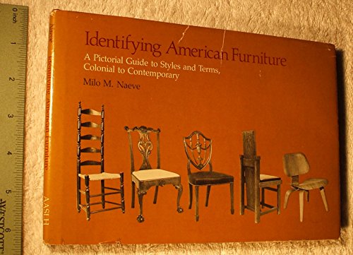 Identifying American Furniture: A Pictorial Guide to Styles and Terms, Colonial to Contemporary