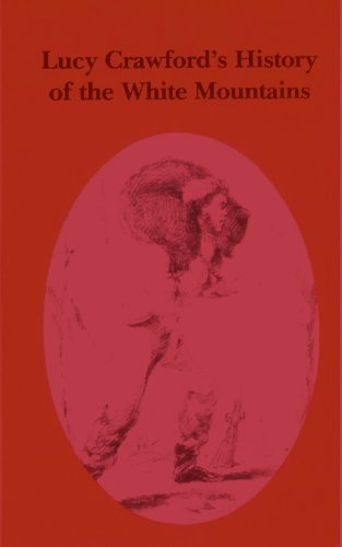 Cover of Lucy Crawford's History of the White Mountains by Lucy Howe Crawford, paperback Book