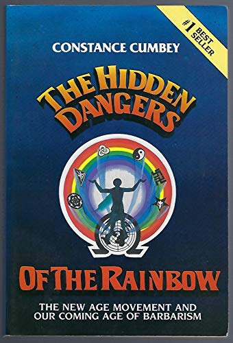 The Hidden Dangers of the Rainbow: The New Age Movement and Our Coming Age of Barbarism