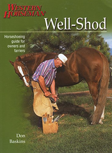 Well-Shod: A Horseshoeing Guide For Owners & Farriers