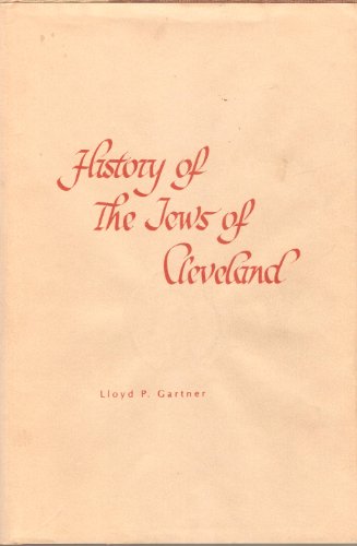 History of the Jews of Cleveland (Regional history series of the American Jewish History Center of the Jewish Theological Seminary of America)