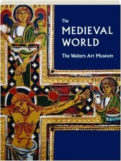 The Medieval World: The Walters Art Museum