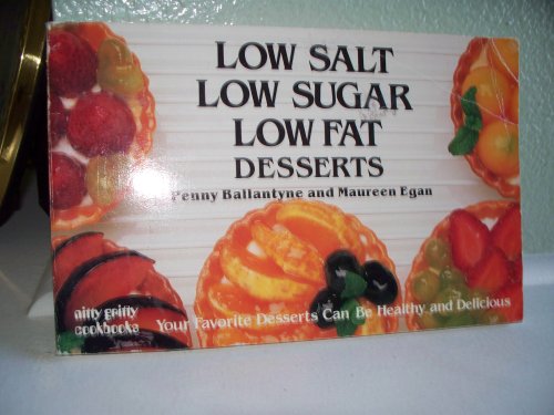 Cover of Low Salt, Low Sugar, Low Fat Desserts by Ballantyne, Penny, paperback Book