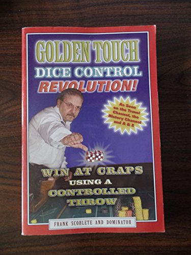 Golden Touch Dice Control Revolution! How to Win at Craps Using a Controlled Dice Throw!