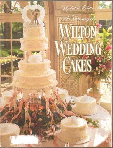 A Treasury of Wilton Wedding Cakes, Updated Edition