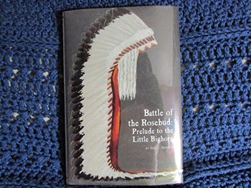 Battle of the Rosebud: Prelude to the Little Big Horn (Montana and the West Series, 5)