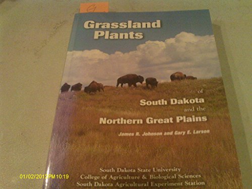 Grassland plants of South Dakota and the northern Great Plains (B 566)