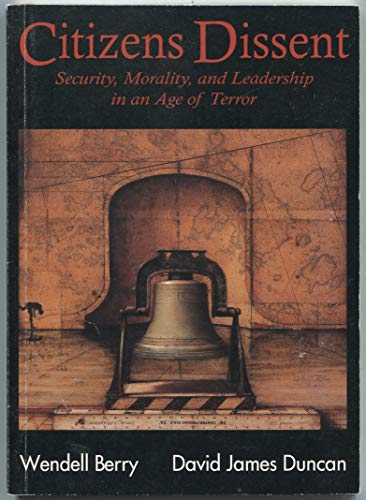 Citizens Dissent: Sceurity, Morality, and Leadership in an Age of Terror (New Patriotism Series, 3)