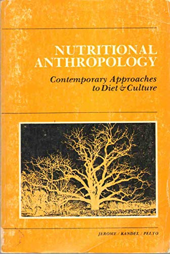 Nutritional Anthropology: Contemporary Approaches to Diet and Culture
