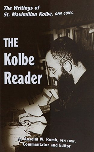 The Kolbe Reader: The Writings of St. Maximilian M. Kolbe, OFM Conv. (English, Italian and Polish Edition)
