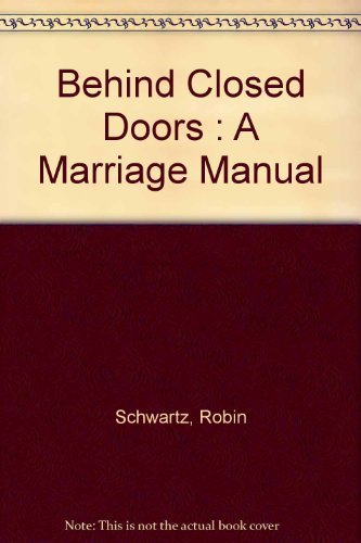 Behind Closed Doors : A Marriage Manual