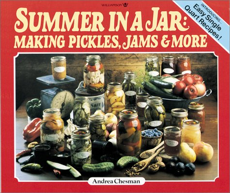 Summer in a Jar: Making Pickles, Jams and More