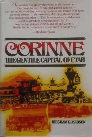 Corinne: The gentile capital of Utah